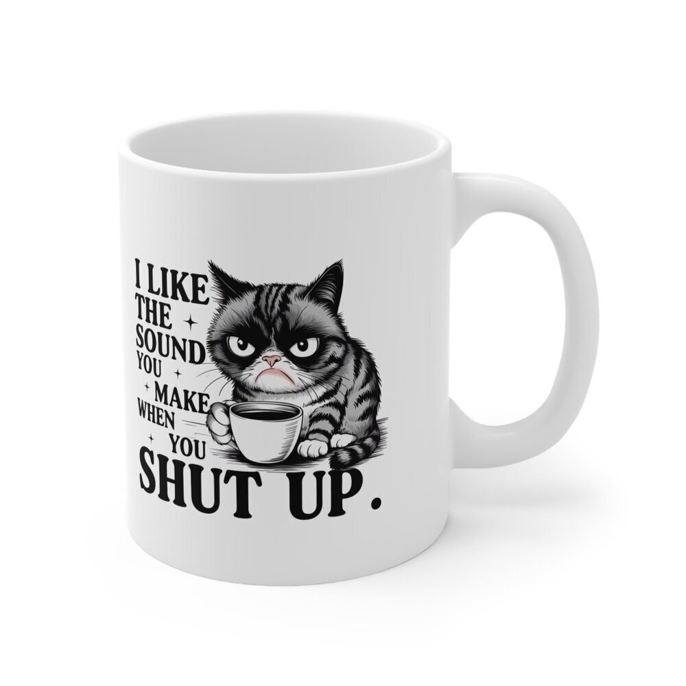Funny Sarcastic Shut Up 11 oz Coffee Mug - Picture 2 of 3